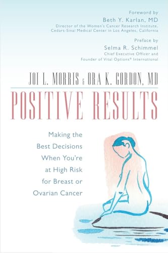 Stock image for Positive Results: Making the Best Decisions When You're at High Risk for Breast or Ovarian Cancer for sale by Wonder Book