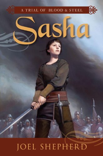 Stock image for Sasha (A Trial of Blood and Steel, Book I) for sale by Front Cover Books