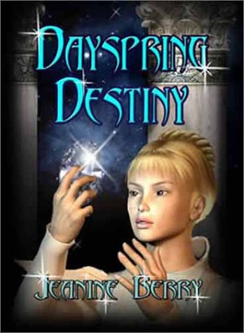 Dayspring Destiny (Elinna Serru, 2) (9781591050476) by Berry, Jeanine
