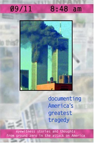 Beispielbild fr 09/11 8:48 Am: Documenting Americas Greatest Tragedy zum Verkauf von Zoom Books Company