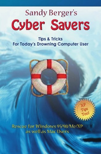 Cyber Savers: Tips and Tricks for Today's Drowning Computer User (9781591092032) by Berger, Sandy
