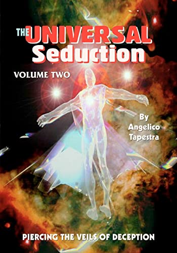 9781591093329: The Universal Seduction: Piercing the Veils of Deception, Volume 2