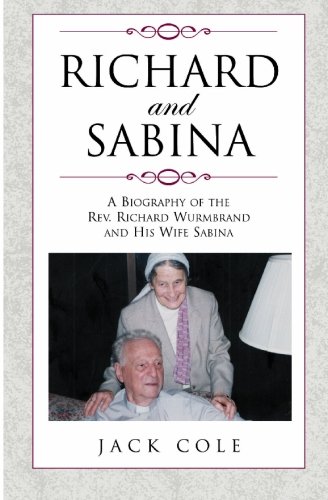 Imagen de archivo de Richard and Sabina: A Biography Of The Rev. Richard Wurmbrand And His Wife Sabina a la venta por ZBK Books