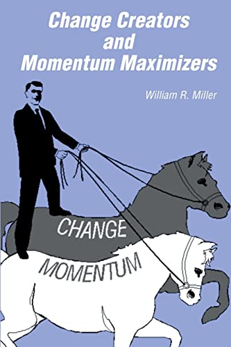 Stock image for Change Creators and Momentum Maximizers: A different view of management's role for sale by THE SAINT BOOKSTORE