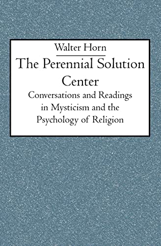 9781591095699: The Perennial Solution Center: Conversations And Readings In Mysticism And The Psychology Of Religion