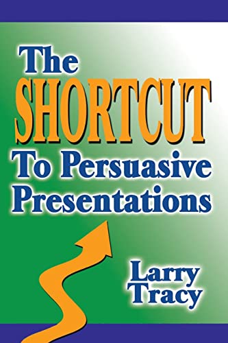 Beispielbild fr The Shortcut to Persuasive Presentations zum Verkauf von SecondSale