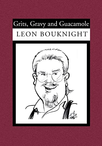 Grits, Gravy and Guacamole (Paperback) - Leon Bouknight