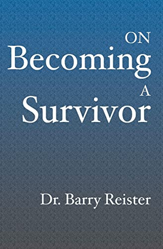 On Becoming A Survivor: A Psychologist Who Survived Violent Crime Provides Comfort And Guidelines For Survivors Their Families And Friends - Reister, Barry Ward