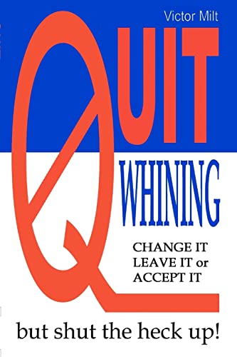 Imagen de archivo de Quit Whining a la venta por Lucky's Textbooks