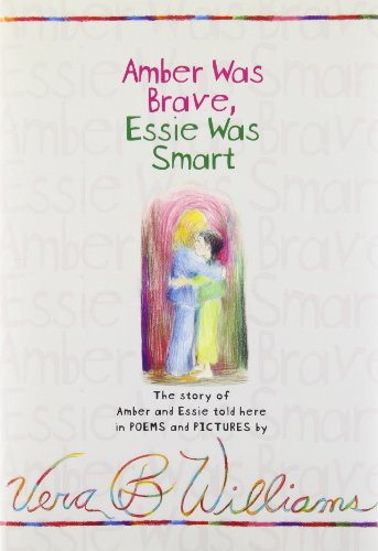 9781591121862: Amber Was Brave, Essie Was Smart: The Story of Amber and Essie, Told Here in Poems and Pictures