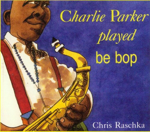 9781591124191: Charlie Parker Played Be Bop