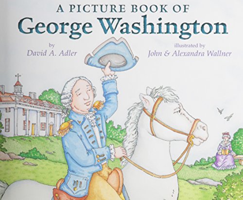 A Picture Book of George Washington (Picture Book Biography) (9781591127666) by Adler, David A.
