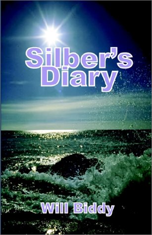 9781591130994: Silber's Diary: The Belated Account of an Old Shipmate