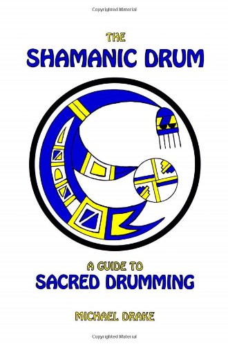 Beispielbild fr The Shamanic Drum: A Guide to Sacred Drumming zum Verkauf von Robinson Street Books, IOBA