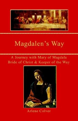 9781591133773: Magdalen's Way: A Journey with Mary of Magdala, Bride of Christ and Keeper of the Way: A Journey with Mary of Magdala, Bride of Christ and Keeper of the Way