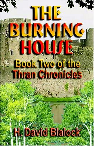 Stock image for The Burning House: Book Two of The Thran Chronicles for sale by Books from the Past