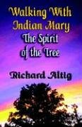 WALKING WITH INDIAN MARY THE SPIRIT OF