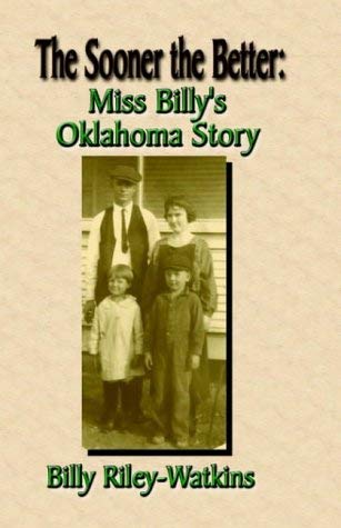 9781591134992: The Sooner The Better: Miss Billy's Oklahoma Story