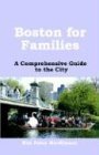 Imagen de archivo de Boston for Families: A Comprehensive Guide to the City a la venta por Reuseabook