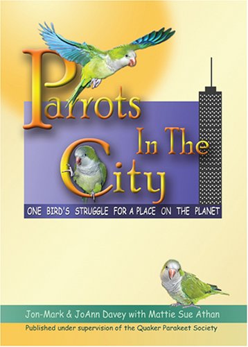 Beispielbild fr PARROTS IN THE CITY: One Bird's Struggle For a Place on the Planet zum Verkauf von HPB-Movies