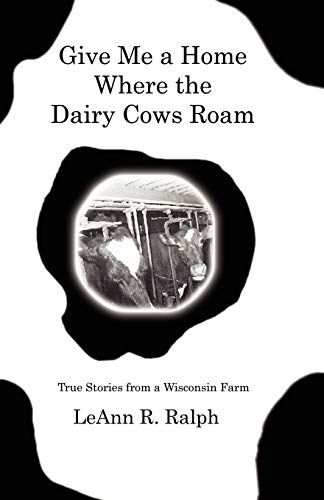 9781591135920: Give Me a Home Where the Dairy Cows Roam: True Stories from a Wisconsin Farm