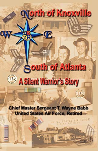 Beispielbild fr North of Knoxville - South of Atlanta: A Silent Warrior's Story zum Verkauf von ThriftBooks-Atlanta
