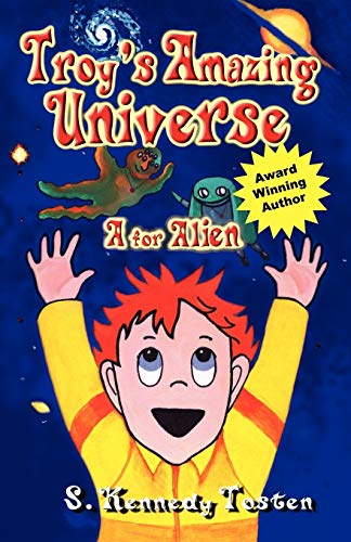 Stock image for Troy's Amazing Universe: A for Aliens for sale by ThriftBooks-Atlanta