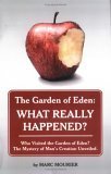 9781591137801: The Garden of Eden: What Really Happened? Who Visited the Garden of Eden? the Mystery of Man's Creation Unveiled