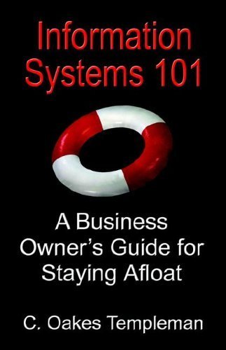 9781591138693: Information Systems 101: A Business Owner's Guide for Staying Afloat