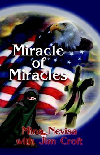 Stock image for Miracle of Miracles: A Muslim Woman's Conversion to Christ And Flight from the Perils of Islam for sale by Irish Booksellers