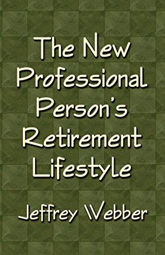 Beispielbild fr The New Professional Person's Retirement Lifestyle zum Verkauf von Better World Books: West