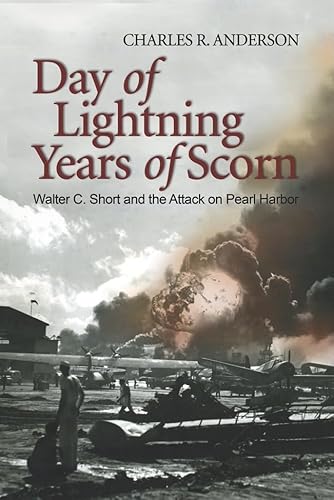 Beispielbild fr Day of Lightning, Years of Scorn: Walter C. Short and the Attack on Pearl Harbor zum Verkauf von Books From California