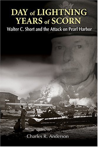 Beispielbild fr Day Of Lightning, Years Of Scorn: Walter C. Short And The Attack On Pearl Harbor zum Verkauf von Books of the Smoky Mountains