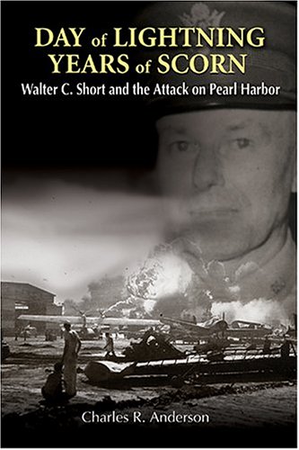 Imagen de archivo de Day Of Lightning, Years Of Scorn: Walter C. Short And The Attack On Pearl Harbor a la venta por Books of the Smoky Mountains
