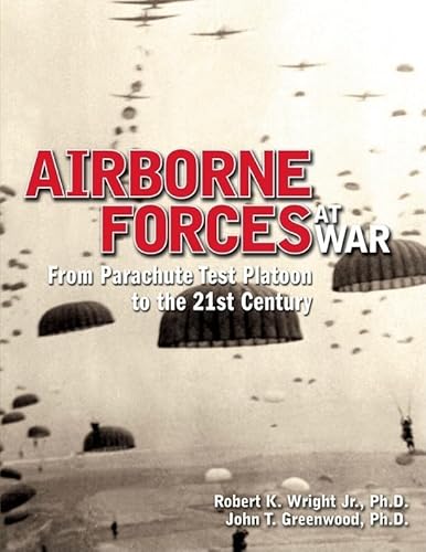 Imagen de archivo de Airborne Forces at War: From Parachute Test Platoon to the 21st Century a la venta por HPB-Diamond