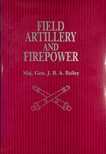 9781591140290: Field Artillery and Firepower: Updated and Expanded Edition (Ausa Institute of Land Warfare Book,)