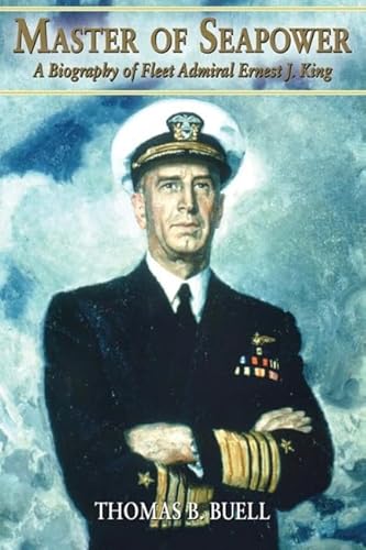 Stock image for Master of Seapower : A Biography of Fleet Admiral Ernest J. King for sale by Better World Books