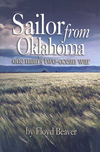 Beispielbild fr Sailor from Oklahoma: One Man's Two-Ocean War zum Verkauf von ThriftBooks-Dallas