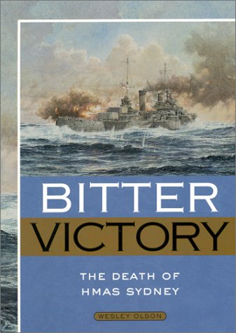 Beispielbild fr Bitter Victory: The Death of Hmas Sydney zum Verkauf von Wonder Book