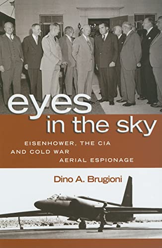 Stock image for Eyes in the Sky: Eisenhower, the CIA and Cold War Aerial Espionage for sale by New Legacy Books