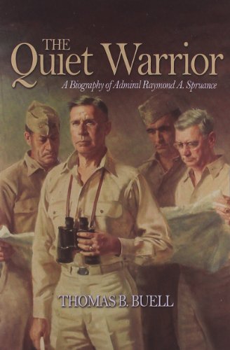 

The Quiet Warrior: A Biography of Admiral Raymond A. Spruance (Classics of Naval Literature)