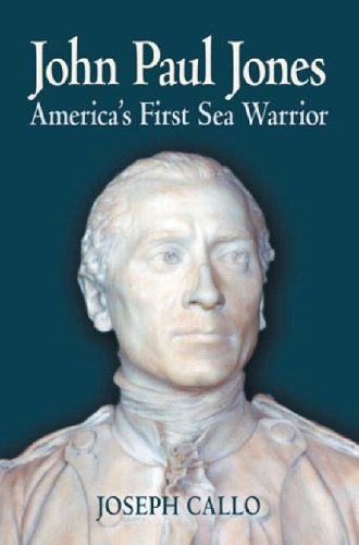 John Paul Jones; America's First Sea Warrior