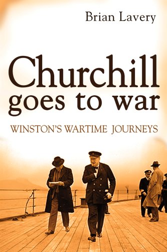 Stock image for Churchill Goes to War: Winston's Wartime Journeys for sale by Wonder Book