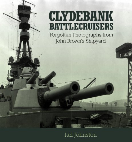 9781591141204: Clydebank Battlecruisers: Forgotten Photographs from John Brown's Shipyard