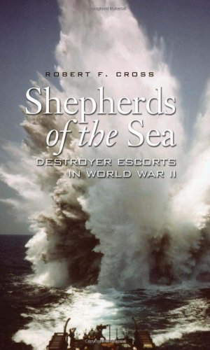 Beispielbild fr Shepherds of the Sea : Destroyer Escorts in World War II zum Verkauf von Better World Books