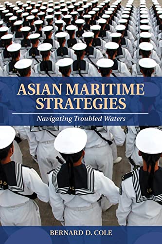 Imagen de archivo de Asian Maritime Strategies: Navigating Troubled Waters a la venta por Lowry's Books