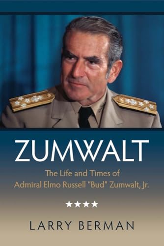 Stock image for Zumwalt: The Life and Times of Admiral Elmo Russell Bud Zumwalt, Jr. for sale by ThriftBooks-Atlanta
