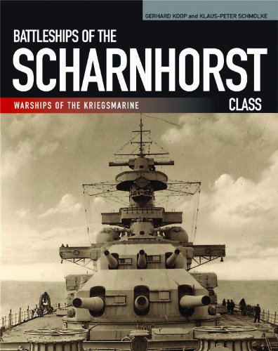 9781591141778: Battleships of the Scharnhorst Class: The Scharnhorst and Gneisenau: The Backbone of the German Surface Forces at the Outbreak of War (Warships of the Kriegsmarine)