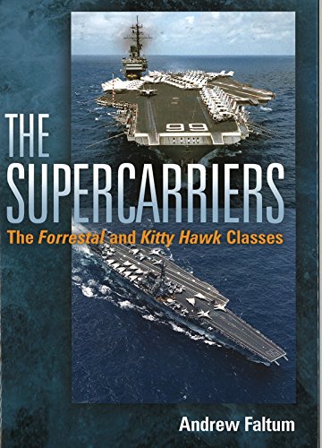 The Supercarriers: The Forrestal and Kitty Hawk Class