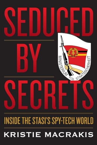 Beispielbild fr Seduced by Secrets: Inside the Stasi's Spy-Tech World zum Verkauf von Powell's Bookstores Chicago, ABAA